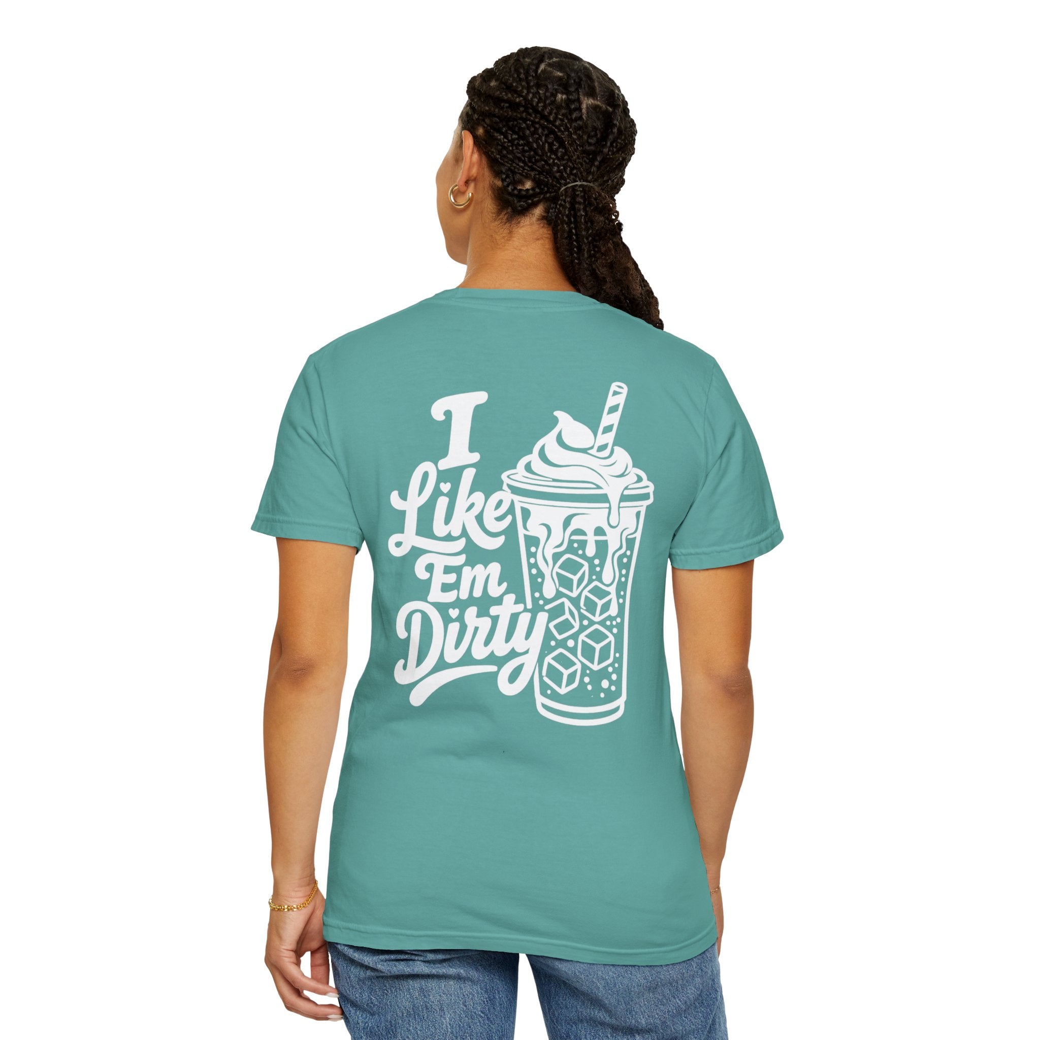 Like 'Em Dirty Tee - Comfort Colors