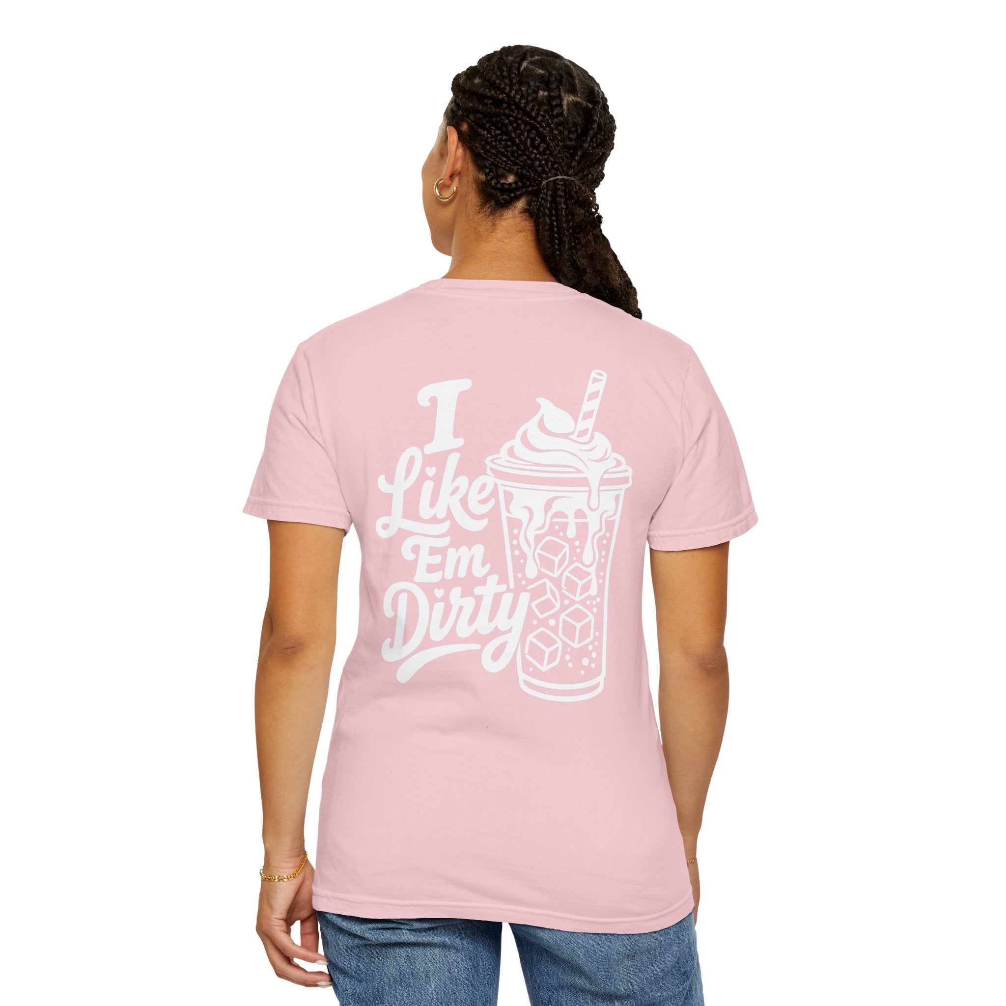 Like 'Em Dirty Tee - Comfort Colors