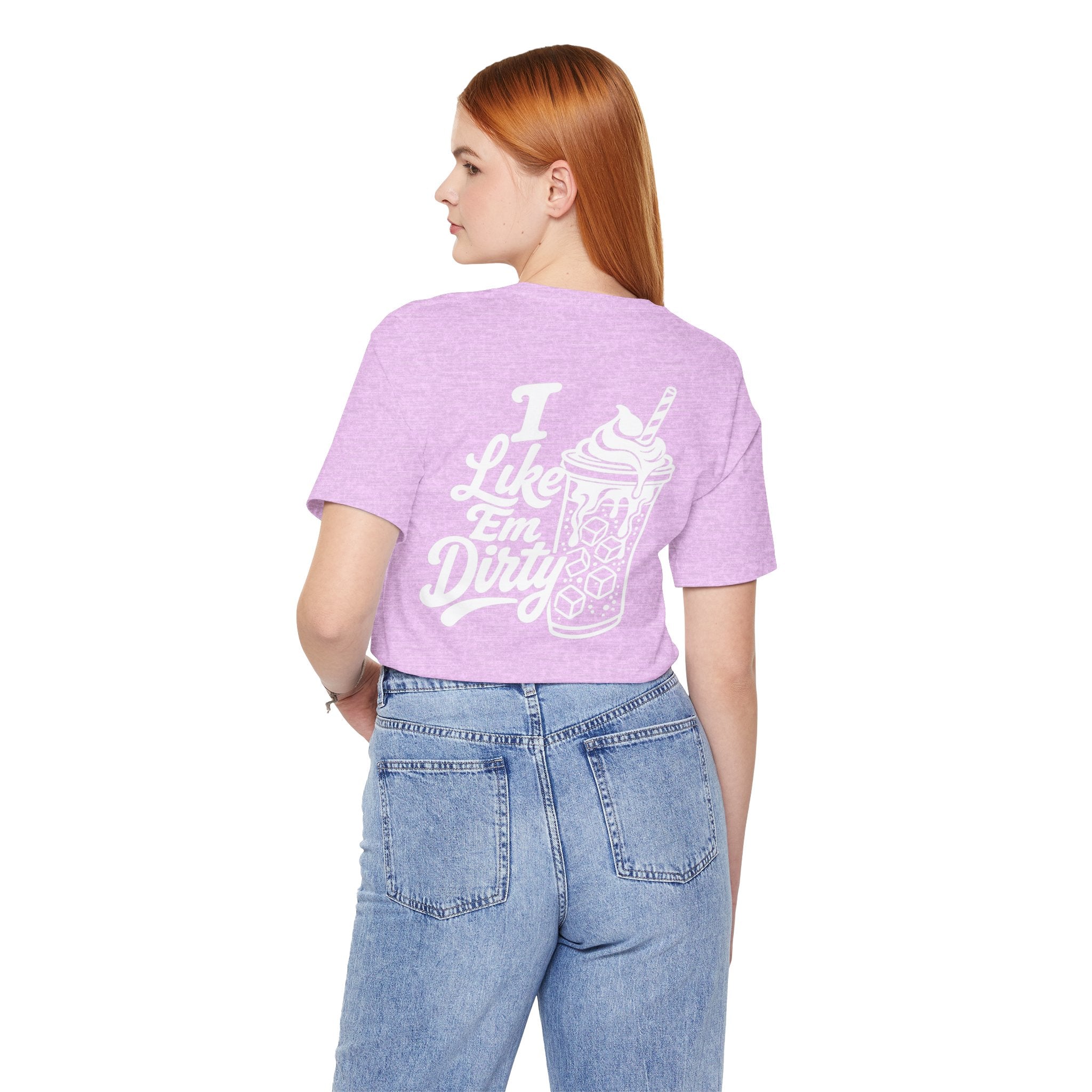 I Like 'Em Dirty Soda Tee